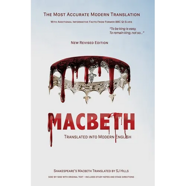 Macbeth Translated into Modern English: The most accurate line-by-line translation available, alongside original English, stage directions and histori