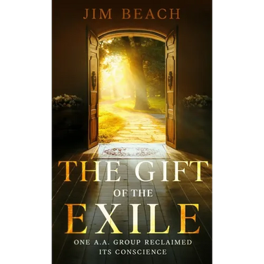 The Gift of the Exile: One A.A. Group Reclaimed Its Conscience