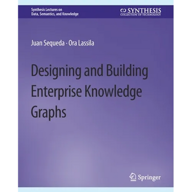 Designing and Building Enterprise Knowledge Graphs