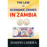The Law On Economic Crimes In Zambia: A Concise Guide