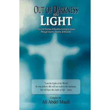 Out of darkness Into Light: True to life stories of Muslim's coming to Jesus Christ Through Visions, Dreams, & Miracles.