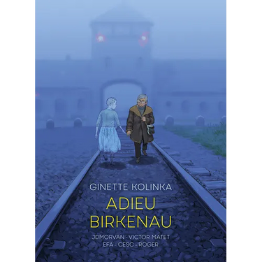 Adieu Birkenau: Ginette Kolinka's Story of Survival