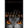 Secret Worlds: The Extraordinary Senses of Animals