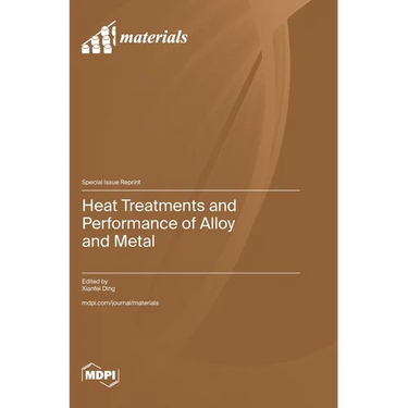 Heat Treatments and Performance of Alloy and Metal