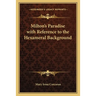 Milton's Paradise with Reference to the Hexameral Background