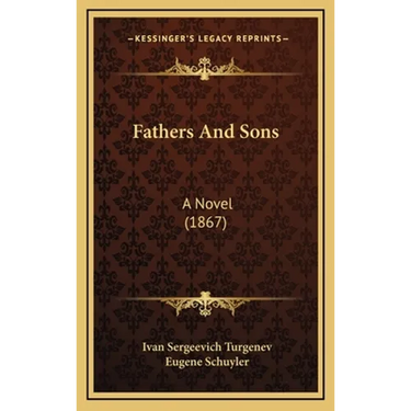Fathers And Sons: A Novel (1867)