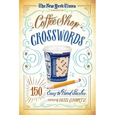 The New York Times Presents Coffee Shop Crosswords: 150 Easy to Hard Puzzles