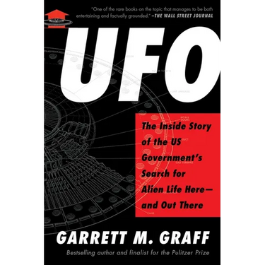 UFO: The Inside Story of the Us Government's Search for Alien Life Here--And Out There