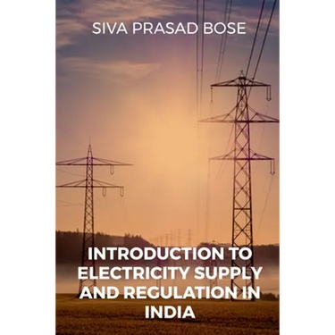 Introduction to Electricity Supply and Regulation in India