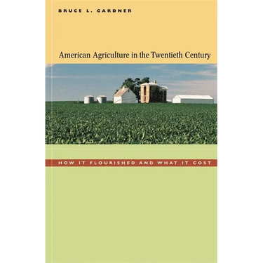 American Agriculture in the Twentieth Century: How It Flourished and What It Cost