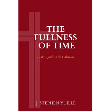 The Fullness of Time: Paul's Epistle to the Galatians