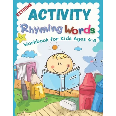 Extreme Activity Rhyming Words Workbook for Kids Ages 4-8: Easy learning to read rhyme big books for kindergarteners. 100+ pages my first activity rhy