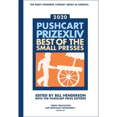 The Pushcart Prize XLLV: Best of the Small Presses 2020 Edition