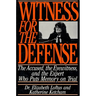 Witness for the Defense: The Accused, the Eyewitness, and the Expert Who Puts Memory on Trial
