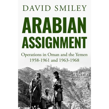 Arabian Assignment: Operations in Oman and the Yemen