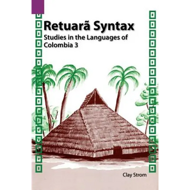 Retuara Syntax: Studies in the Languages of Colombia 3