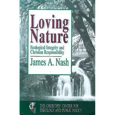 Loving Nature: Ecological Integrity and Christian Responsibility