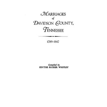 Marriages of Davidson County, Tennessee, 1789-1847