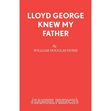 Lloyd George Knew My Father: A Play