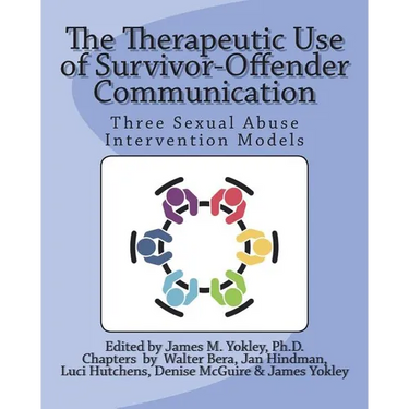 The Therapeutic Use of Survivor-Offender Communication: Three Sexual Abuse Intervention Models
