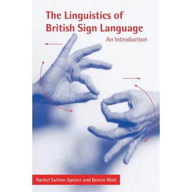 The Linguistics of British Sign Language