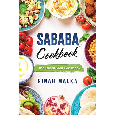 Sababa Cookbook: The Israeli Soul Cookbook