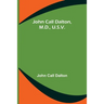 John Call Dalton, M.D., U.S.V.