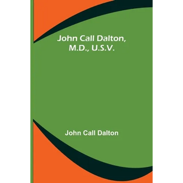 John Call Dalton, M.D., U.S.V.