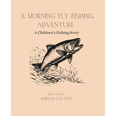 A Morning Fly Fishing Adventure: A Children's Fishing Story