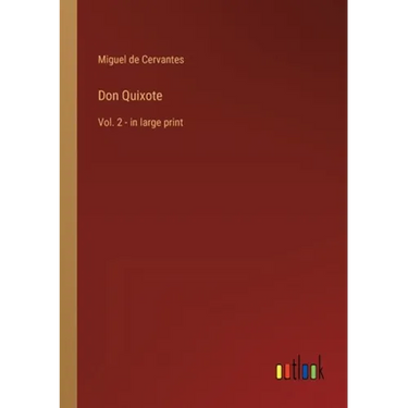 Don Quixote: Vol. 2 - in large print
