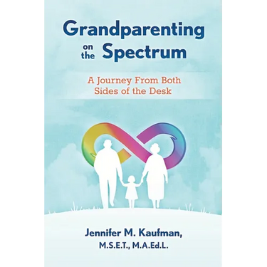 Grandparenting on the Spectrum: A Journey From Both Sides of the Desk