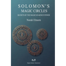 Solomon's Magic Circles: Secrets of the Magician-King's Power