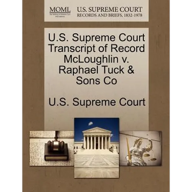 U.S. Supreme Court Transcript of Record McLoughlin V. Raphael Tuck & Sons Co