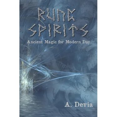 Rune Spirits: Ancient Magic for Modern Day