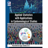 Applied Statistics with Applications in Epidemiological Studies