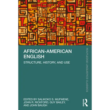 African-American English: Structure, History, and Use
