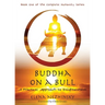 Buddha on a Bull: A Practical Approach to Enlightenment
