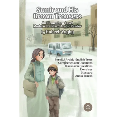 Samir and His Brown Trousers: An Elementary-Level Modern Standard Arabic Reader