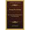 Among the Gnomes: An Occult Tale of Adventure in the Untersberg