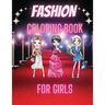 Fashion Coloring Book For Girls: Cute Design and Wonderful Dresses coloring pages with Beauty Fashion Style for Kids and Teens.