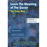Learning The Meaning of The Quran The Easy Way (Book 1): New Approach to Learning The Meaning of The Quran Without Having to Learn The Arabic Language