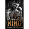 Wanted by a King: A dark MC romance