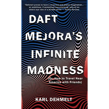 Daft Mejora's Infinite Madness: (Or, How to Travel Near America with Friends)