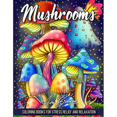 Mushrooms Coloring Book: Adult Coloring Book Featuring Mushrooms, Snails, and More For Stress Relief And Relaxation