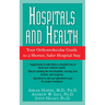 Hospitals and Health: Your Orthomolecular Guide to a Shorter, Safer Hospital Stay