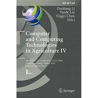 Computer and Computing Technologies in Agriculture IV: 4th Ifip Tc 12 Conference, Ccta 2010, Nanchang, China, October 22-25, 2010, Selected Papers, Pa