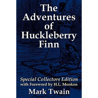 The Adventures of Huckleberry Finn: Special Collectors Edition with Forward by H.L. Menken