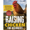 Raising Chicken for Beginners: Unlock the Secrets of Backyard Poultry Bliss: Empower Yourself with Expert Guidance for Thriving Coops, Healthy Fowl,