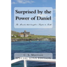Surprised by the Power of Daniel (Special Iona Edition): The Miracles that brought a Skeptic to Faith