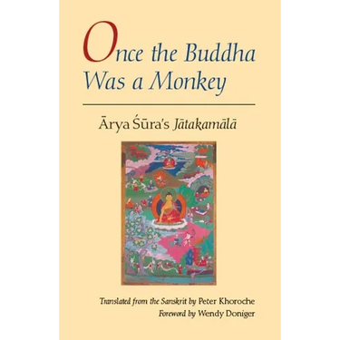 Once the Buddha Was a Monkey: Arya Sura's "Jatakamala"